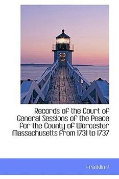 Paperback Records of the Court of General Sessions of the Peace for the County of Worcester Massachusetts from Book