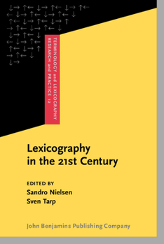 Lexicography in the 21st Century: In honour of Henning Bergenholtz - Book #12 of the Terminology and Lexicography Research and Practice