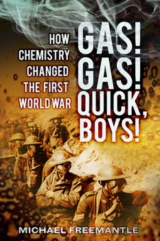 Paperback Gas! Gas! Quick, Boys!: How Chemistry Changed the First World War Book