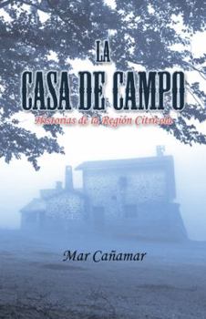 Hardcover La Casa de Campo: Historias de la Región Citricola [Spanish] Book