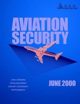 Paperback Aviation Security: Long-Standing Problems Impair Airport Screeners' Performance Book