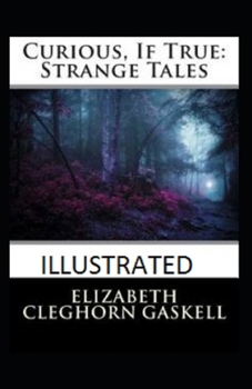 Curious, If True: Strange Tales Illustrated
