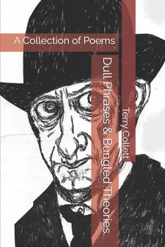Paperback Dull Phrases & Bungled Theories.: A Collection of Poems Book