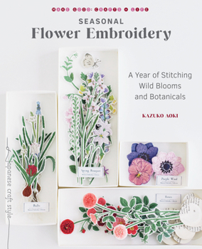 Paperback Seasonal Flower Embroidery: A Year of Stitching Wild Blooms and Botanicals Book