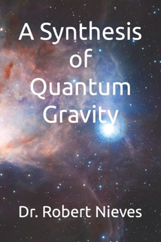 Paperback A Synthesis of Quantum Gravity Book