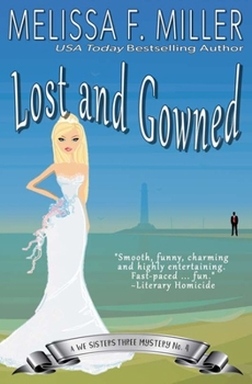 Lost and Gowned - Book #4 of the We Sisters Three