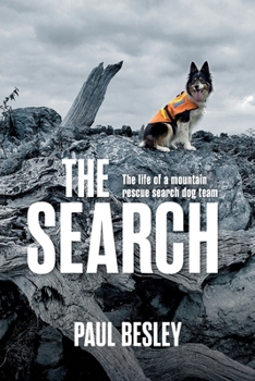 The Search: The life of a mountain rescue search dog team