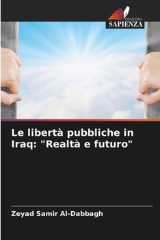 Paperback Le libertà pubbliche in Iraq: "Realtà e futuro" [Italian] Book