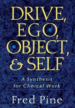 Hardcover Drive, Ego, Object, and Self: A Synthesis for Clinical Work Book