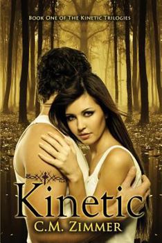 Kinetic - Book #1 of the Kinetic Trilogy