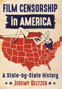 Paperback Film Censorship in America: A State-by-State History Book
