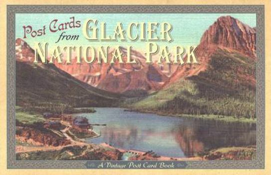 Gift Post Cards from Glacier National Park: A Vintage Post Card Book