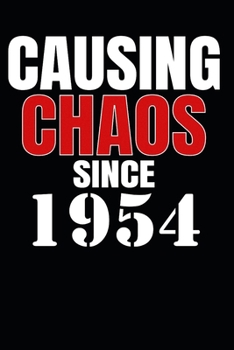 Causing Chaos Since 1954: Birth Year Lined Journal Notebook