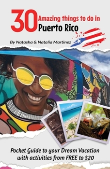 Paperback 30 Amazing things to do in Puerto Rico: Pocket Guide to Your Dream Vacation with Activities from FREE To $20 Book