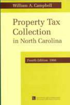 Paperback Property Tax Collection in North Carolina: Reflects Legislative Changes Through the Close of the 1997 Session of the General Assembly Book