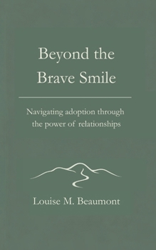 Paperback Beyond the Brave Smile: Navigating adoption through the power of relationships Book