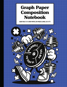 Graph Paper Composition Notebook Quad Rule 5x5 Grid Paper | 150 Sheets (Large, 8.5 x 11"): Barbell Blues