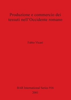 Produzione E Commercio Dei Tessuit Nell'occidente Romano
