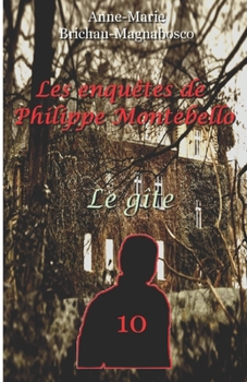 Paperback Les enquêtes de Philippe Montebello 10: Le gîte [French] Book