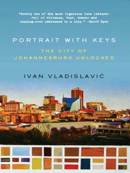 Paperback Portrait with Keys: The City of Johannesburg Unlocked Book