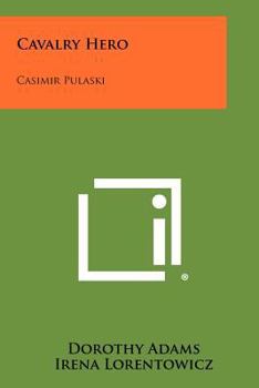 Paperback Cavalry Hero: Casimir Pulaski Book