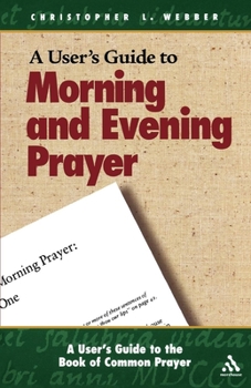 Paperback A User's Guide to the Book of Common Prayer: Morning and Evening Prayer Book
