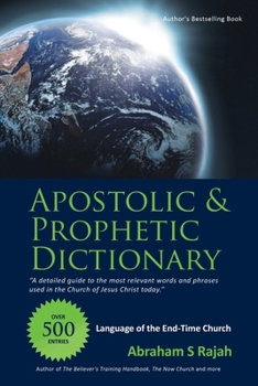 Paperback Apostolic & Prophetic Dictionary: Language of the End-Time Church Book