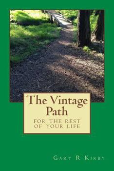 Paperback The Vintage Path: for the rest of your life Book