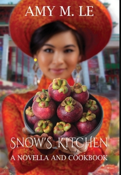 Hardcover Snow's Kitchen: A Novella and Cookbook Book