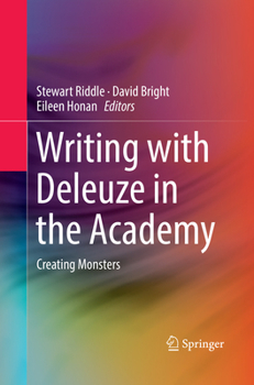 Paperback Writing with Deleuze in the Academy: Creating Monsters Book