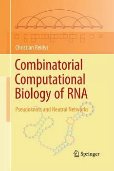 Paperback Combinatorial Computational Biology of RNA: Pseudoknots and Neutral Networks Book