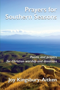Paperback Prayers for Southern Seasons: Poems and prayers for Christian worship and devotions Book