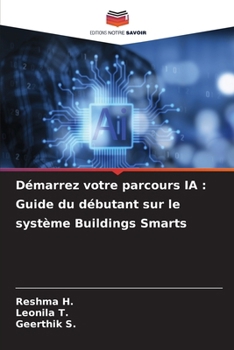 Paperback Démarrez votre parcours IA: Guide du débutant sur le système Buildings Smarts [French] Book