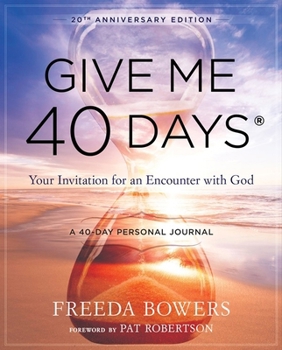 Paperback Give Me 40 Days: A Reader's 40 Day Personal Journey-20th Anniversary Edition: Your Invitation for an Encounter with God Book