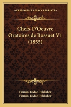 Paperback Chefs-D'Oeuvre Oratoires de Bossuet V1 (1855) [French] Book