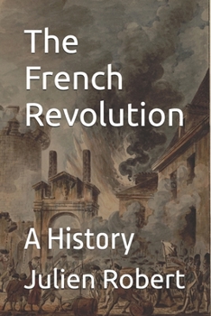 Paperback The French Revolution: A History Book