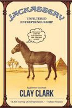 Paperback Jackassery: Unfiltered Entrepreneurship Book