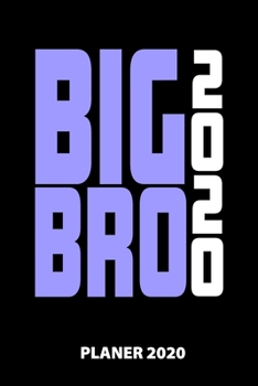 Big Bro 2020 Planer 2020: 140 Vorgefertigte Seiten | Ca. Din A5 | 12 Monate | Kalender | Wochenplaner | Monatsplaner |Tagesplaner | Timer | ... | Monate | Wochen | Tage (German Edition)