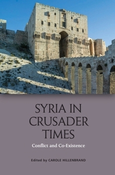 Paperback Syria in Crusader Times: Conflict and Co-Existence Book