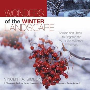 Hardcover Wonders of the Winter Landscape: Shrubs and Trees to Brighten the Cold-Weather Garden Book