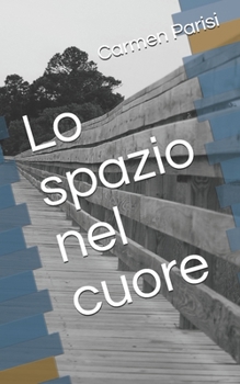 Paperback Lo spazio nel cuore [Italian] Book