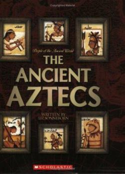 The Ancient Aztecs (People of the Ancient World) - Book  of the People of the Ancient World