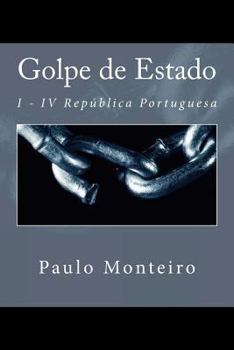 Paperback Golpe de Estado: I - IV República Portuguesa [Portuguese] Book