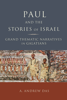 Paperback Paul and the Stories of Israel: Grand Thematic Narratives in Galatians Book