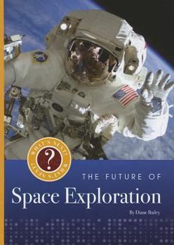 The Future of Space Exploration - Book  of the What's Next?