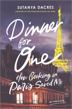 Hardcover Dinner for One: How Cooking in Paris Saved Me Book