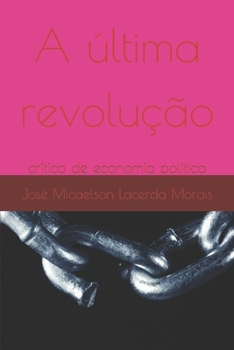 Paperback A última revolução: crítica de economia política [Portuguese] Book