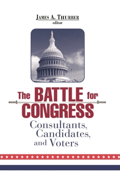 Paperback The Battle for Congress: Consultants, Candidates, and Voters Book