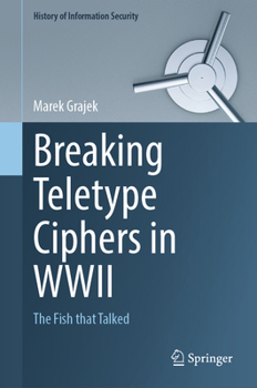 Hardcover Breaking Teletype Ciphers in WWII: The Fish That Talked Book