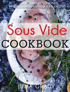 Hardcover Sous Vide Cookbook: Prepare Professional Quality Food Easily at Home Book